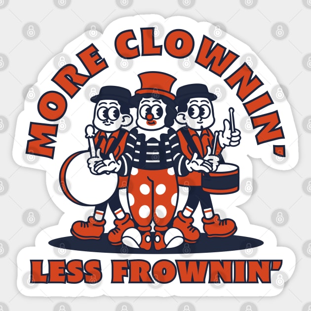 More clownin' less frownin' Sticker by onemoremask